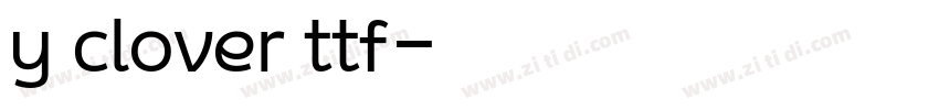 y clover ttf字体转换